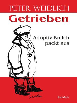 cover image of Getrieben--Adoptiv-Knilch packt aus